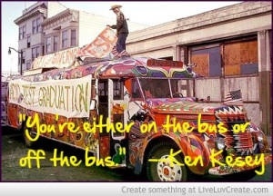 Ken Kesey: On or Off the Bus Quote