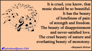 InspirationalQuotes.Club-cruel-music-beauty-alone-pain-strength ...