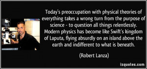 Today's preoccupation with physical theories of everything takes a ...