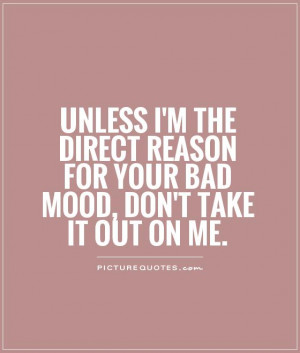 Attitude Quotes Bad Mood Quotes Reason Quotes