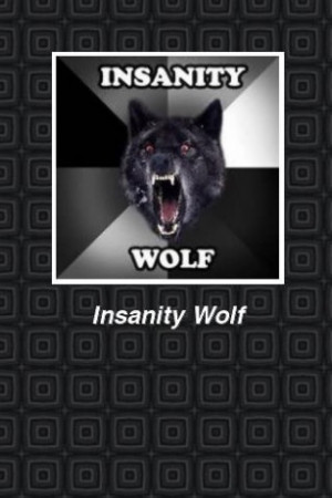 Insanity Wolf Quotes