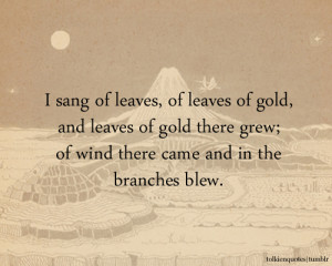 sang of leaves, of leaves of gold, and leaves of gold there grew; of ...