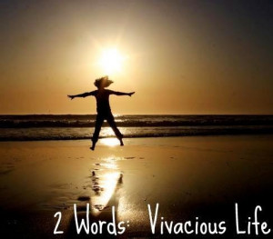 Vivacious life quote via www.Facebook.com/BecomeBetter and www ...