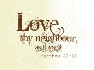 ... Faith, Biblical Quotes, Fabulous Quotes, Love Thy Neighbor Quotes