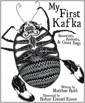 My First Kafka is a children's book that re-imagines three of Franz ...