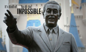 It’s kind of fun to do the impossible . - Walt Disney