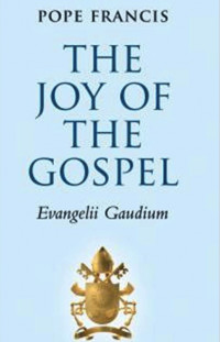 EVANGELII GAUDIUM (The joy of the Gospel) – Highlights