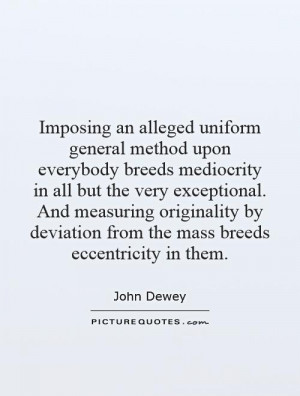 Imposing an alleged uniform general method upon everybody breeds ...