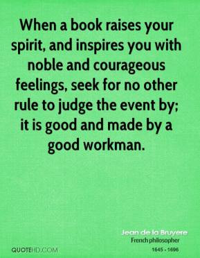 jean-de-la-bruyere-quote-when-a-book-raises-your-spirit-and-inspires ...