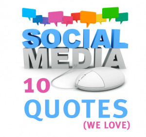 10 Great Quotes About Social Media