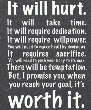 Goals, because they're worth it! You can do it!!!
