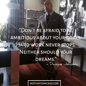 ... , just point yourself to the top and go!” – Dwayne Johnson