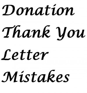 Donation Thank You Letter Mistakes - Your thank you letter needs to be ...