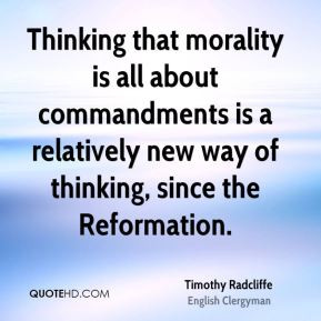 Timothy Radcliffe - Thinking that morality is all about commandments ...