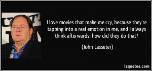 movies that make me cry, because they're tapping into a real emotion ...