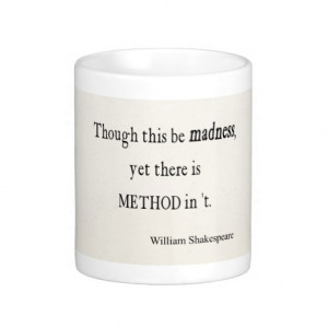 Though Be Madness Yet Method Shakespeare Quote Mug