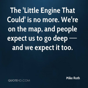 The 'Little Engine That Could' is no more. We're on the map, and ...