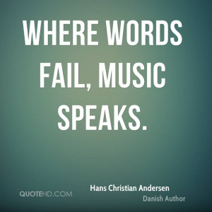 christian andersen quotes where words fail music speaks hans christian ...