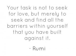 Source: http://www.goodreads.com/author/quotes/875661.Rumi