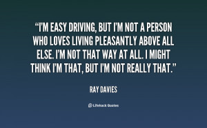 quote-Ray-Davies-im-easy-driving-but-im-not-a-11528.png