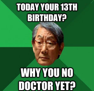 13th-birthday-why-you-no-doctor-yet