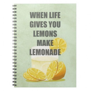 When life gives you lemons, make lemonade quotes spiral note book