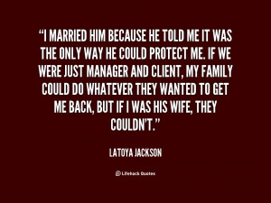quote-LaToya-Jackson-i-married-him-because-he-told-me-19663.png