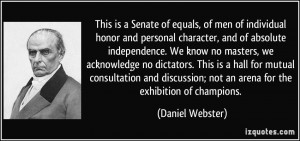 This is a Senate of equals, of men of individual honor and personal ...