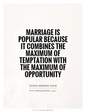... maximum of temptation with the maximum of opportunity Picture Quote #1