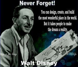 ... takes people to make the dream a reality! Walt Disney #quote #taolife
