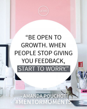 ... Amanda Pouchot for more advice about giving and receiving feedback