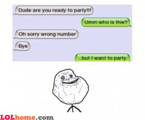 Forever party alone