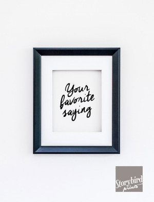 Custom Quote Print Wall Art Saying - You personalize the text ...