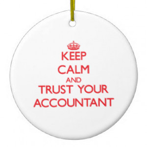 Keep Calm and Trust Your Accountant Ornament