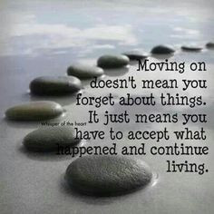 quotes frases --Moving on!--- I have to accept that she's never going ...