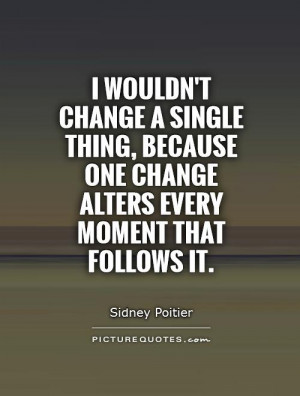 Change Quotes Dont Change Quotes Sidney Poitier Quotes