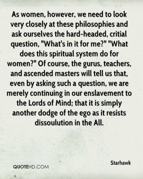 very closely at these philosophies and ask ourselves the hard-headed ...