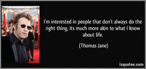 quote-i-m-interested-in-people-that-don-t-always-do-the-right-thing ...