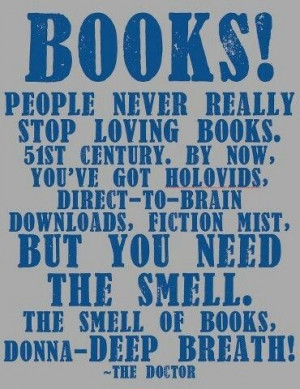 ... mist, but you need the smell. The smell of books, Donna-Deep Breath