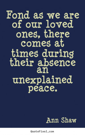 ... unexplained peace ann shaw more friendship quotes love quotes