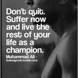 ... Life, Motivation Quotes, Mohammadali, Living, Inspiration Quotes, Quit