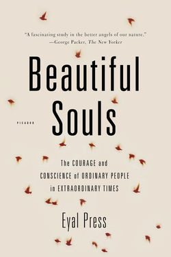 Beautiful Souls: The Courage and Conscience of Ordinary People in ...