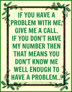... have a problem! // Shut Up I'm Still Talking #quotes #issues #truethat