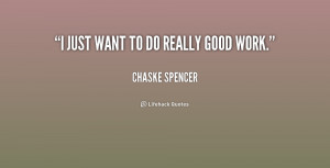 quote-Chaske-Spencer-i-just-want-to-do-really-good-228199.png
