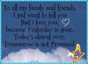 ... love you: Quote About To All My Family And Friends I Just Want To Tell