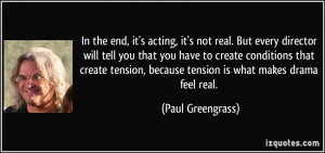 director will tell you that you have to create conditions that create ...