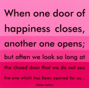 When One Door Of Happiness Closes Another One Opens