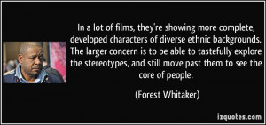 More Forest Whitaker Quotes