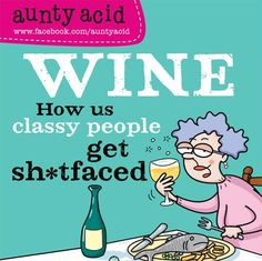 acids humor quotes wine wine shtface classy people funny stuff acids ...