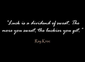 Quotes + Thoughts | Ray Kroc on hard work